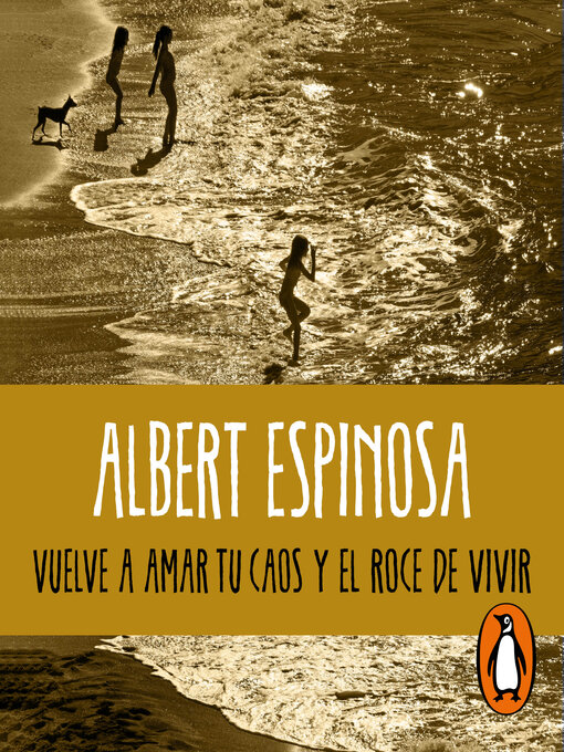 Title details for Vuelve a amar tu caos y el roce de vivir by Albert Espinosa - Available
